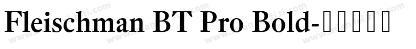 Fleischman BT Pro Bold字体转换